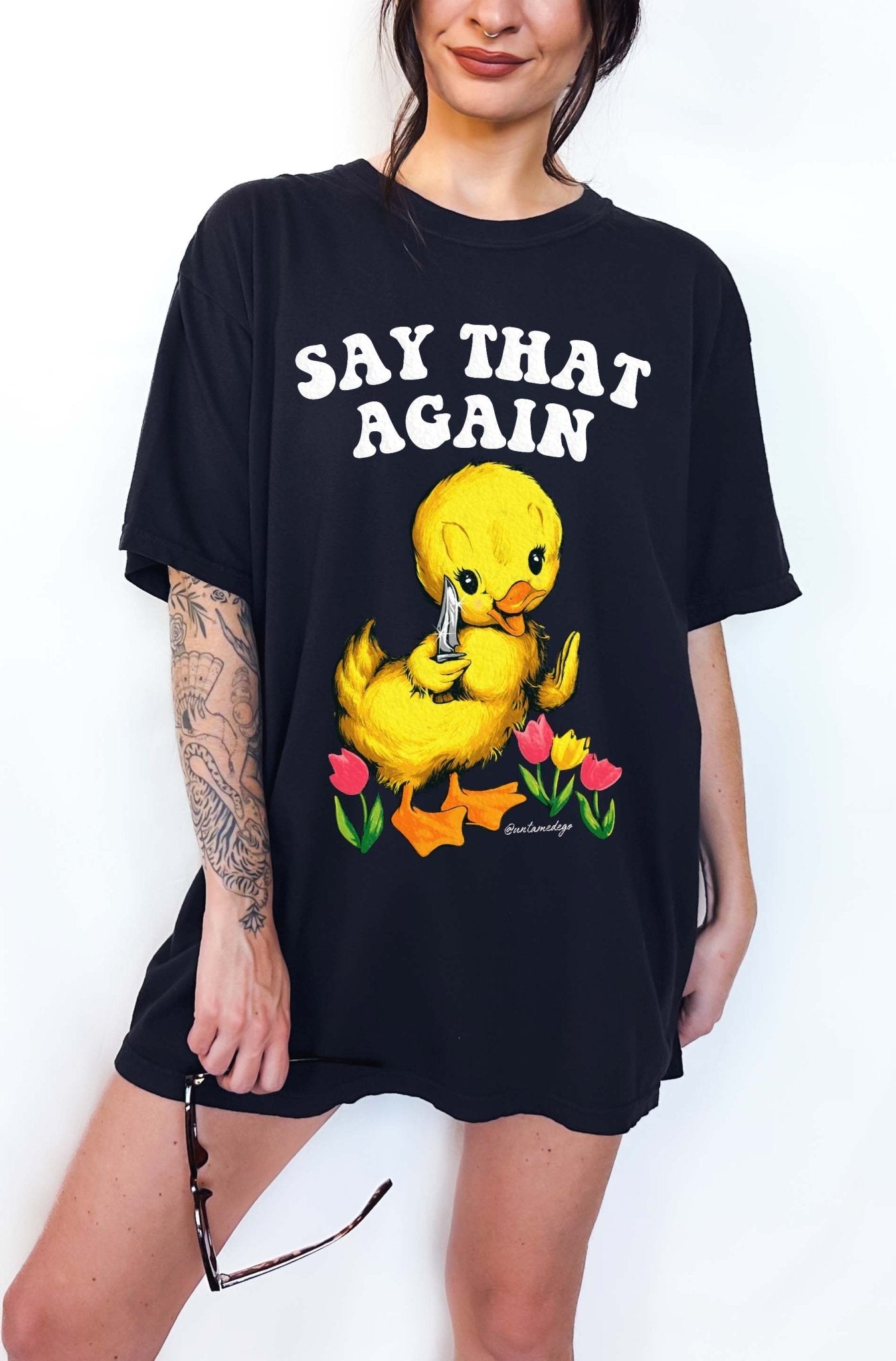 Say That Again Ducky Tee - UntamedEgo LLC.