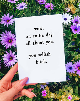 Selfish Bitch Card - UntamedEgo LLC.
