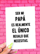 Ser Mi Papá Es Realmente El Único Regalo Que Necesitas Tarjeta para el Día del Padre - UntamedEgo LLC.