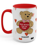 Shit Bitch You Is Fine Valentine's Day 15oz Mug - UntamedEgo LLC.