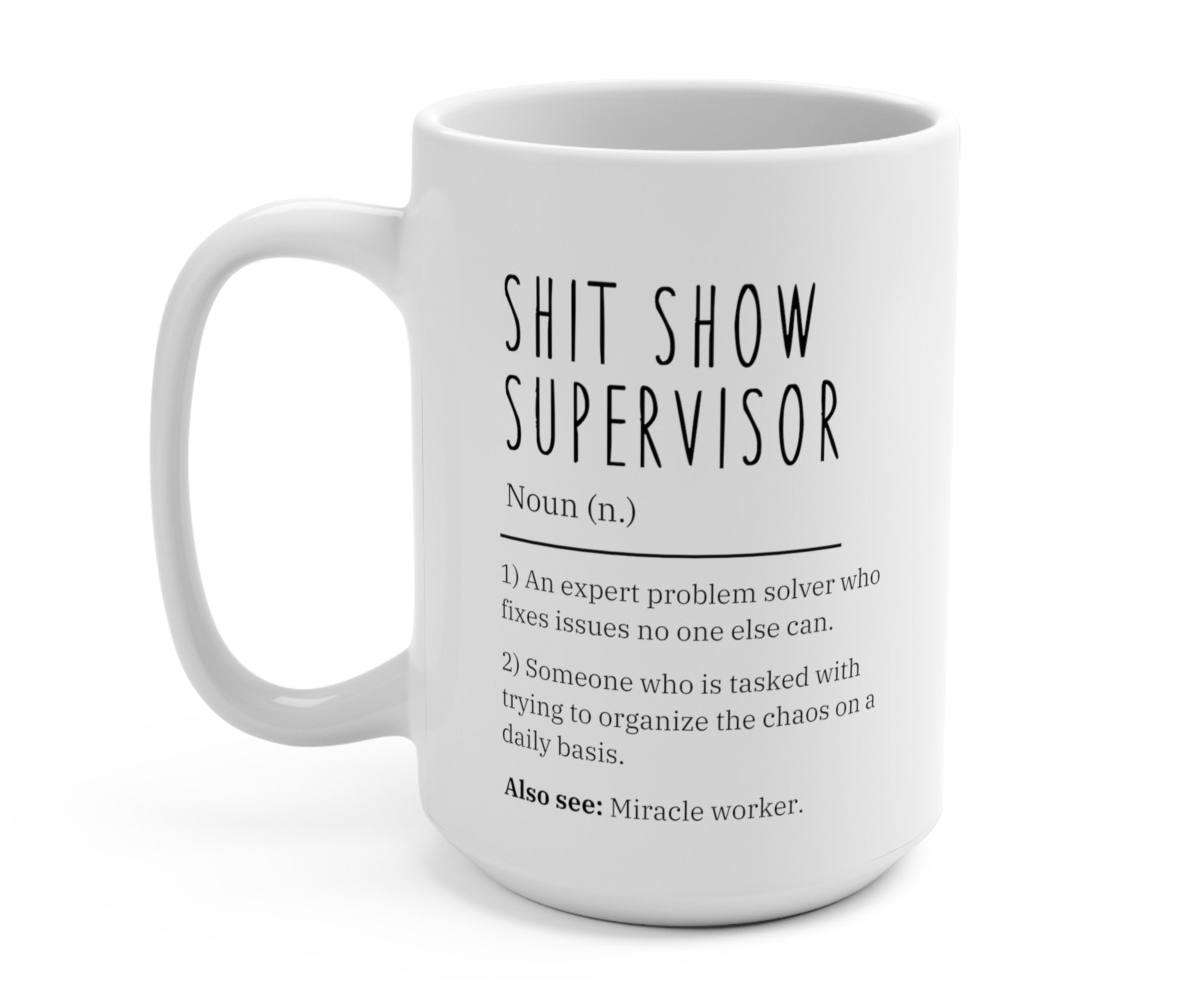 Sh*t Show Supervisor Mugs - UntamedEgo LLC.