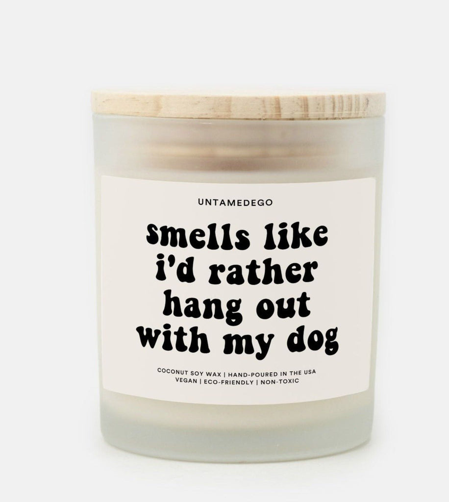 Smells Like I'd Rather Hang Out With My Dog Frosted Glass Jar Candle - UntamedEgo LLC.