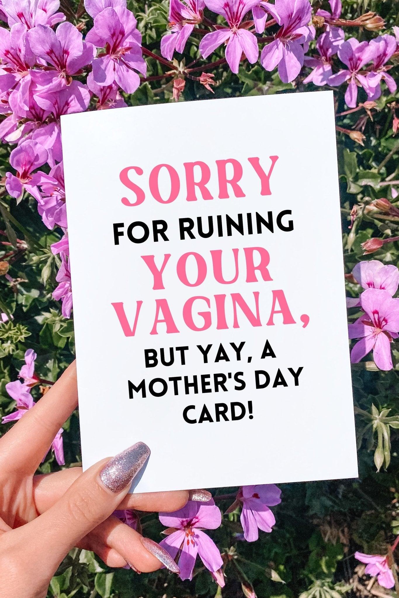 Sorry For Runing Your Vagina But Yay A Mother's Day Card - UntamedEgo LLC.