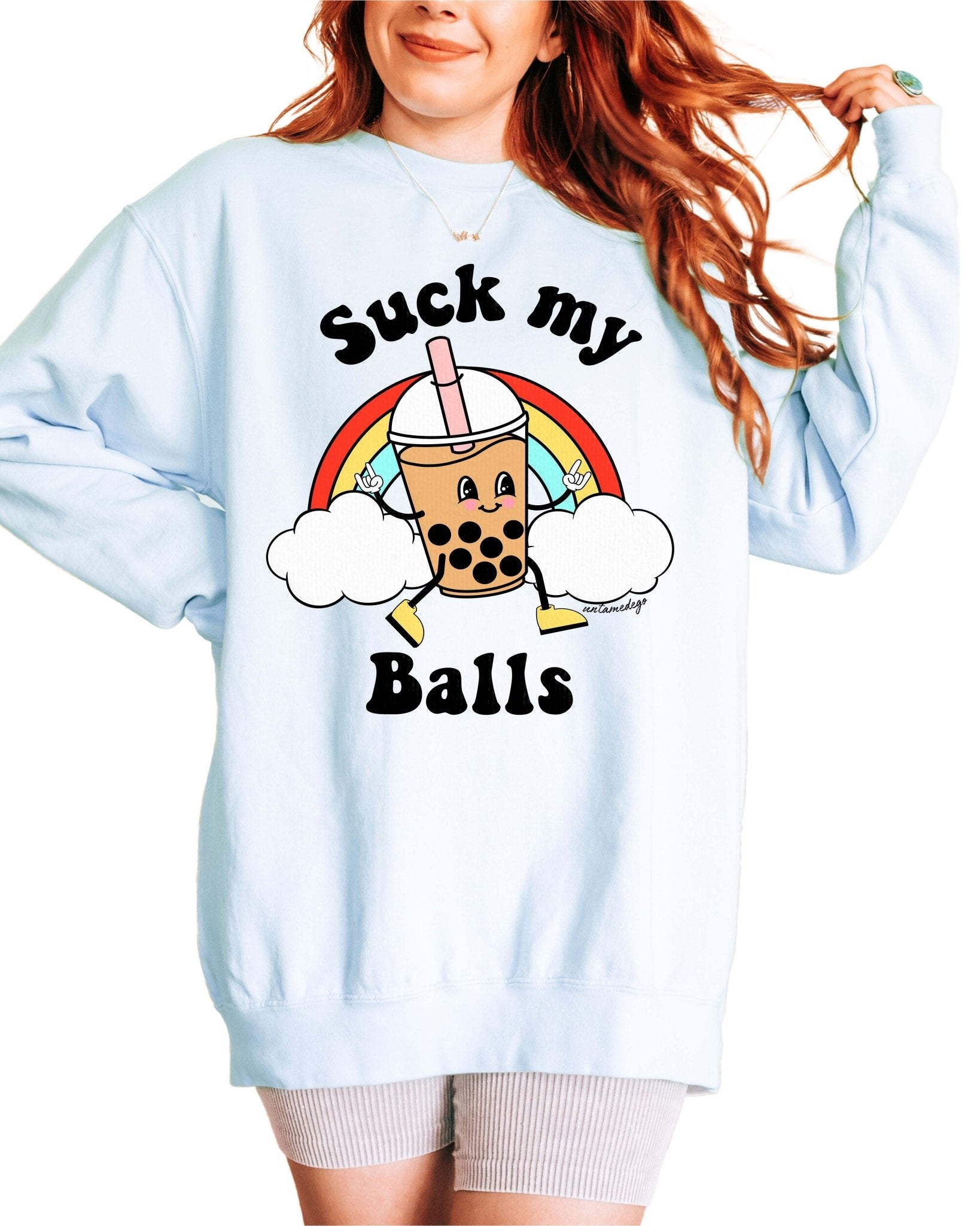 Suck My Balls Crew Exclusive Sweatshirt - UntamedEgo LLC.