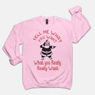 Tell Me What You Want What You Really Really Want Christmas Crew Sweatshirt - UntamedEgo LLC.
