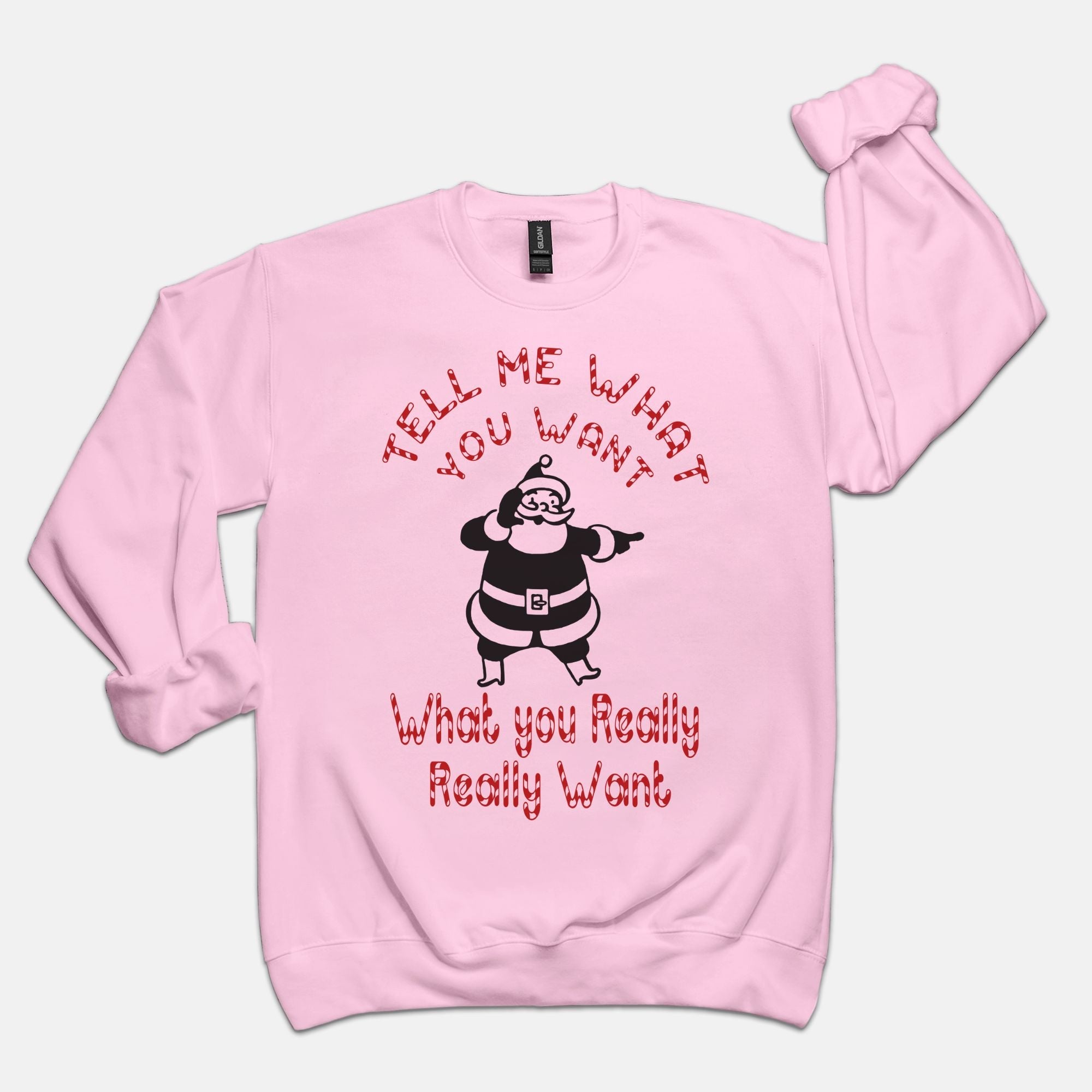 Tell Me What You Want What You Really Really Want Christmas Crew Sweatshirt - UntamedEgo LLC.