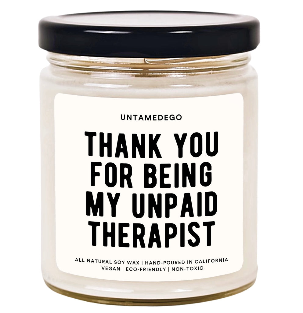 Thank You For Being My Unpaid Therapist Hand Poured Candle - UntamedEgo LLC.