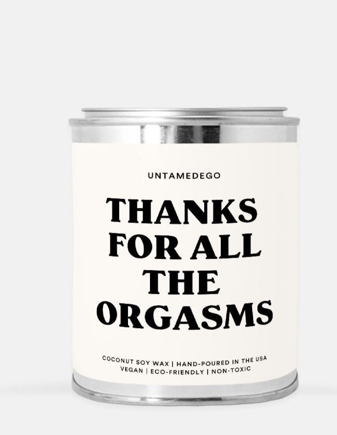 Thanks For All The Orgasms 16oz Paint Can Candles - UntamedEgo LLC.