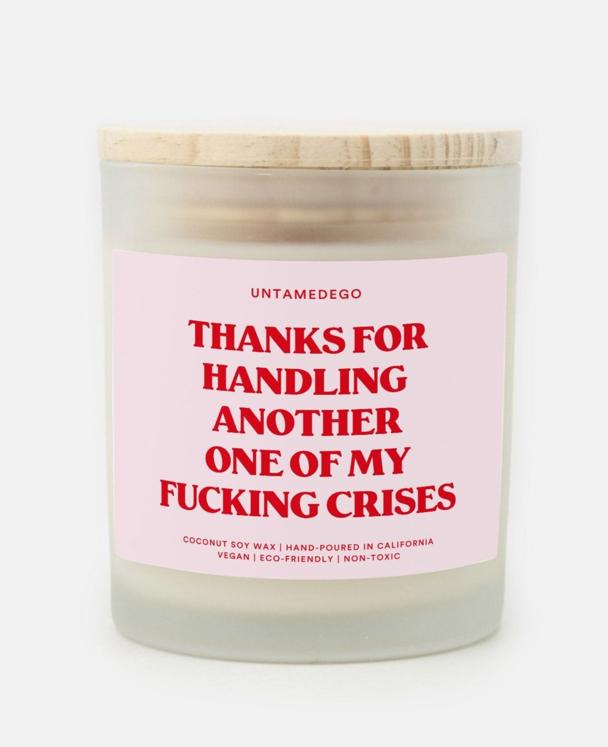 Thanks For Handling Another One Of My Fucking Crises Frosted Glass Jar Candle - UntamedEgo LLC.