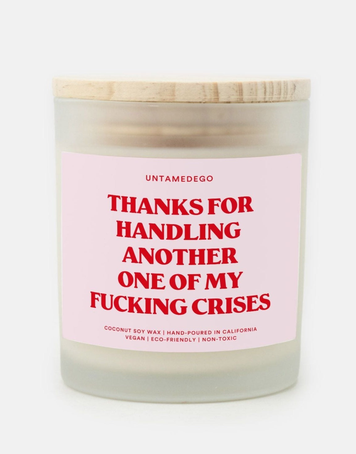 Thanks For Handling Another One Of My Fucking Crises Frosted Glass Jar Candle - UntamedEgo LLC.