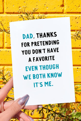 Thanks For Pretending You Don't Have A Favorite Father's Day Card - UntamedEgo LLC.