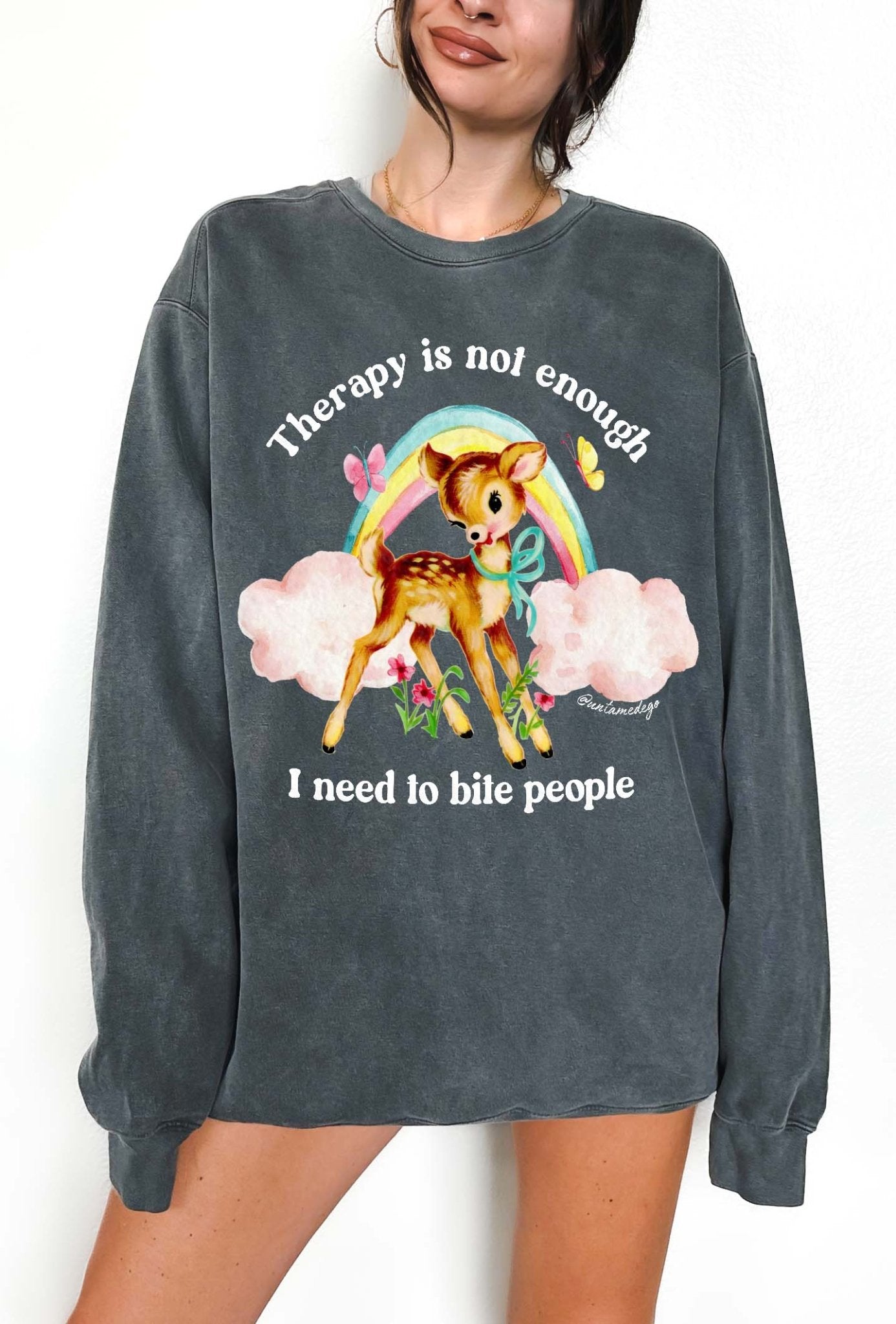 Therapy Is Not Enough Enough I Need To Bite People Crew Deer Sweatshirt - UntamedEgo LLC.