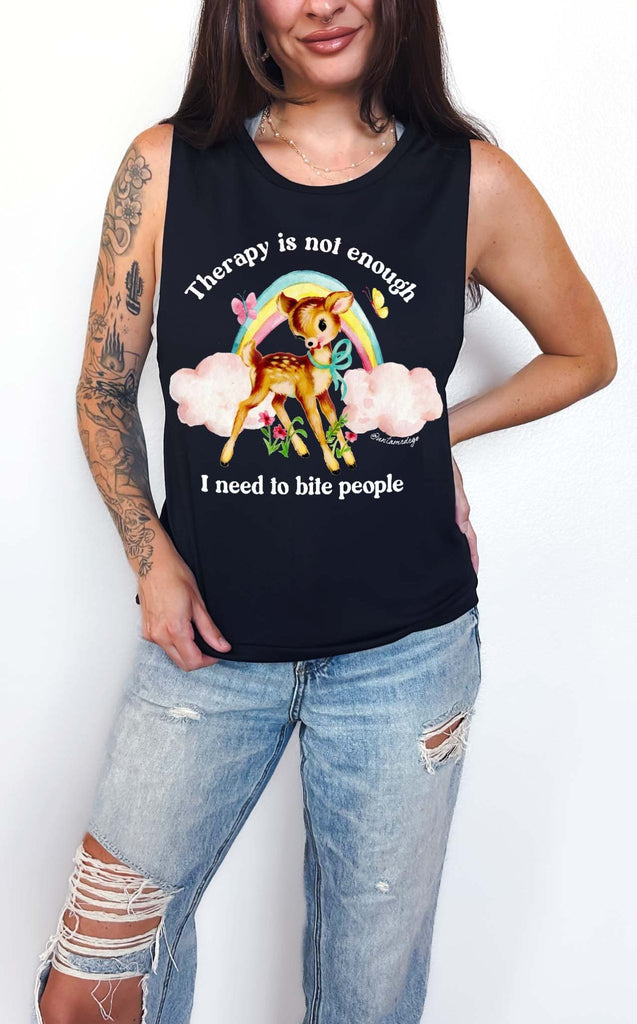 Therapy Is Not Enough Enough I Need To Bite People Rage Deer Muscle Tank - UntamedEgo LLC.