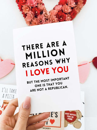 There Are A Million Reasons Why I Love You Anti- Republican Greeting Card - UntamedEgo LLC.