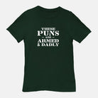 These Puns Are Armed And Dadly Tee - UntamedEgo LLC.