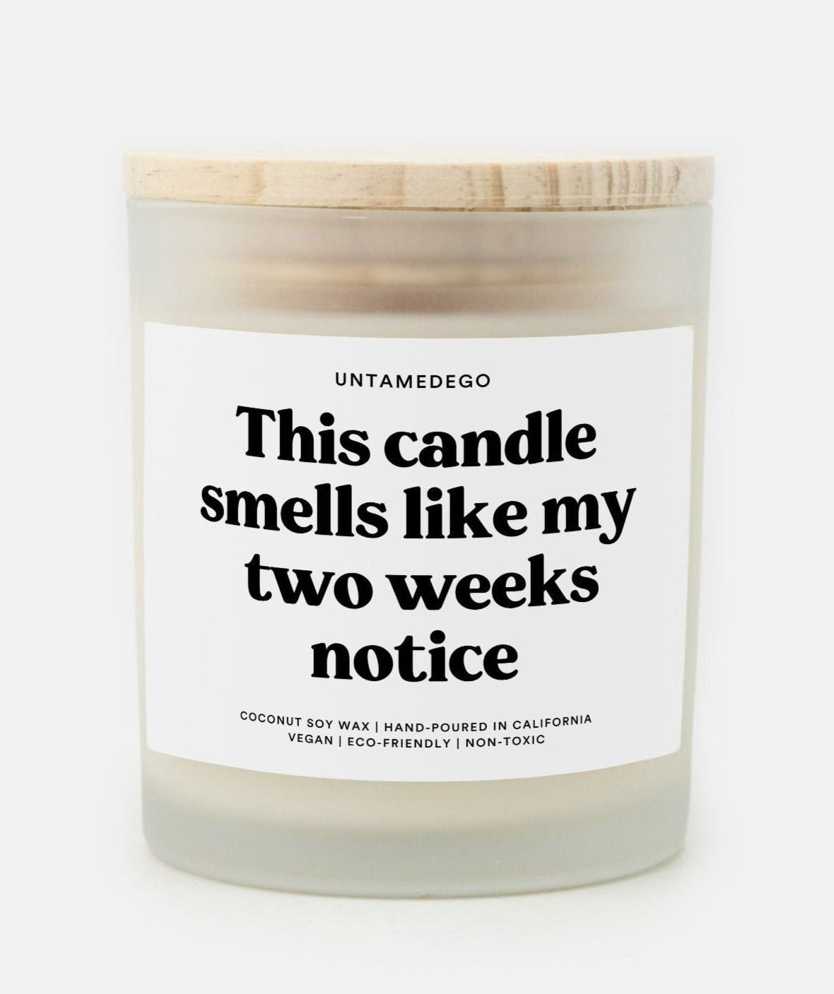 This Candle Smells Like My Two Weeks Notice Frosted Glass Jar Candle - UntamedEgo LLC.