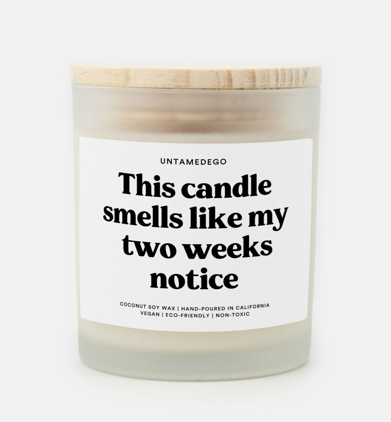 This Candle Smells Like My Two Weeks Notice Frosted Glass Jar Candle - UntamedEgo LLC.