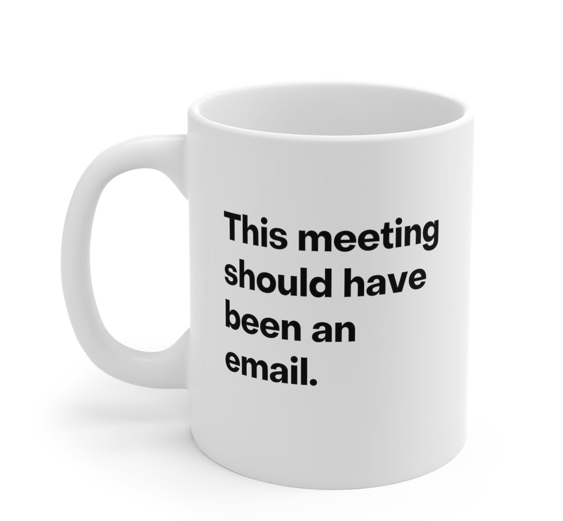 This Meeting Should Have Been An Email Mug - UntamedEgo LLC.