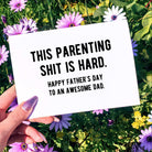 This Parenting Shit Is Hard Father's Day Greeting Card - UntamedEgo LLC.