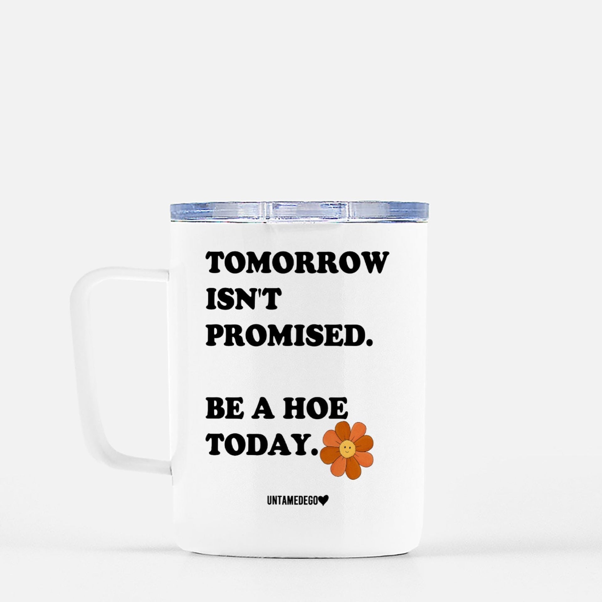 Tomorrow Isn't Promised Mugs - UntamedEgo LLC.