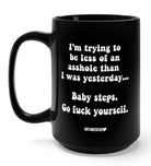 Trying To Be Less of An Asshole 15oz Mug - UntamedEgo LLC.