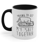 Trying To Get My Shit Together Mug - UntamedEgo LLC.