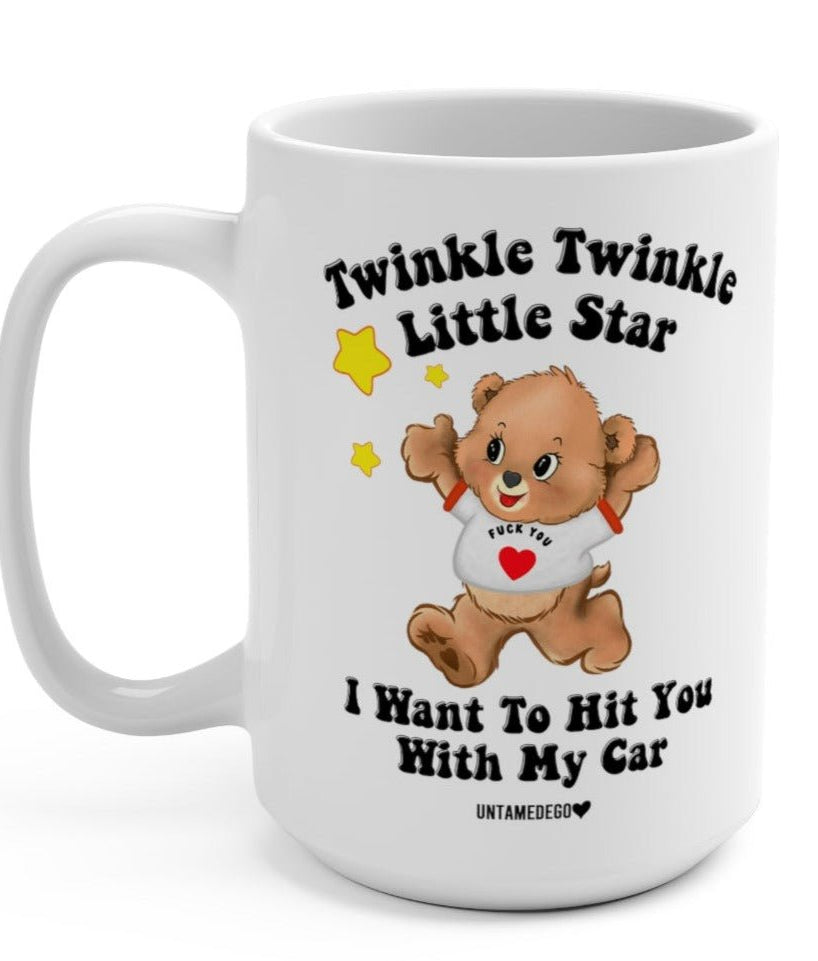 Twinkle Twinkle Little Star I Want To Hit You With My Car Lolly The Bear 15oz Mug - UntamedEgo LLC.