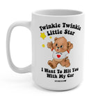 Twinkle Twinkle Little Star I Want To Hit You With My Car Lolly The Bear 15oz Mug - UntamedEgo LLC.
