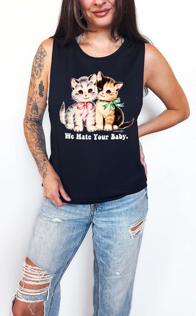 We hate Your Baby Muscle Tank - UntamedEgo LLC.