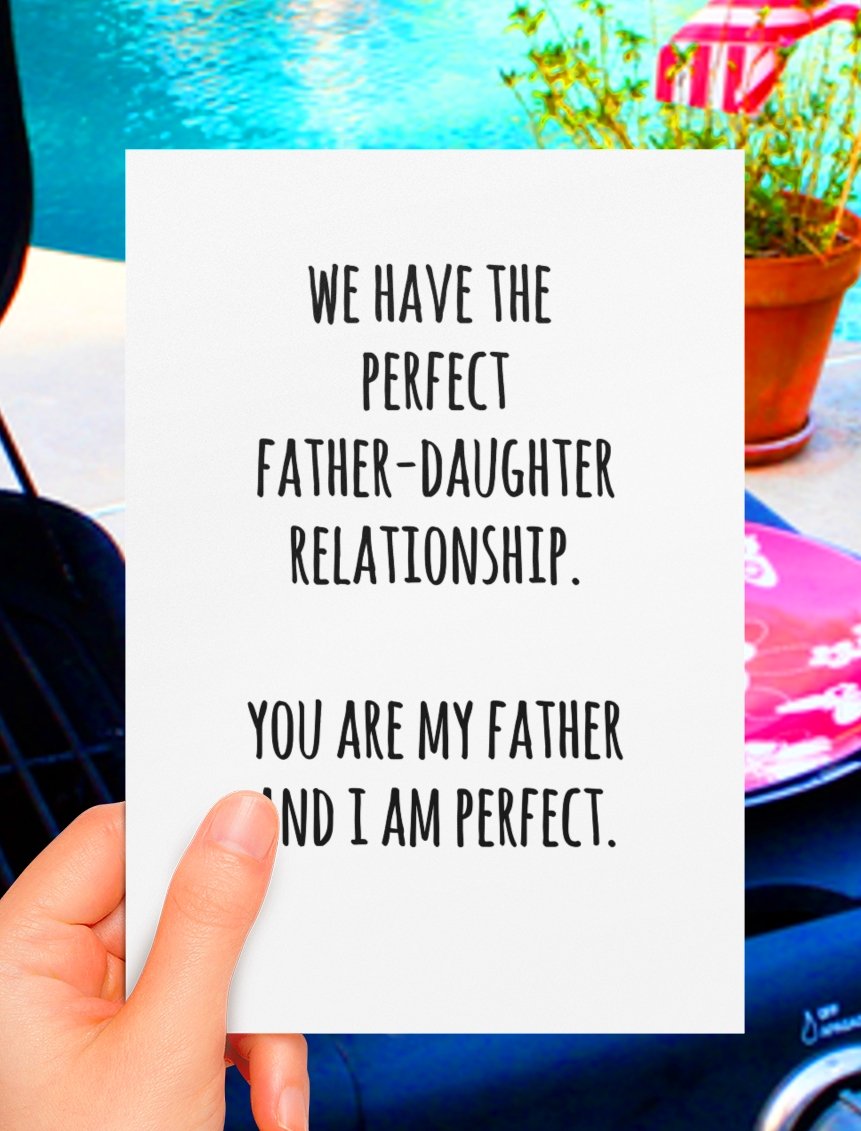 We Have The Perfect Father Daughter Relationship Greeting Card - UntamedEgo LLC.