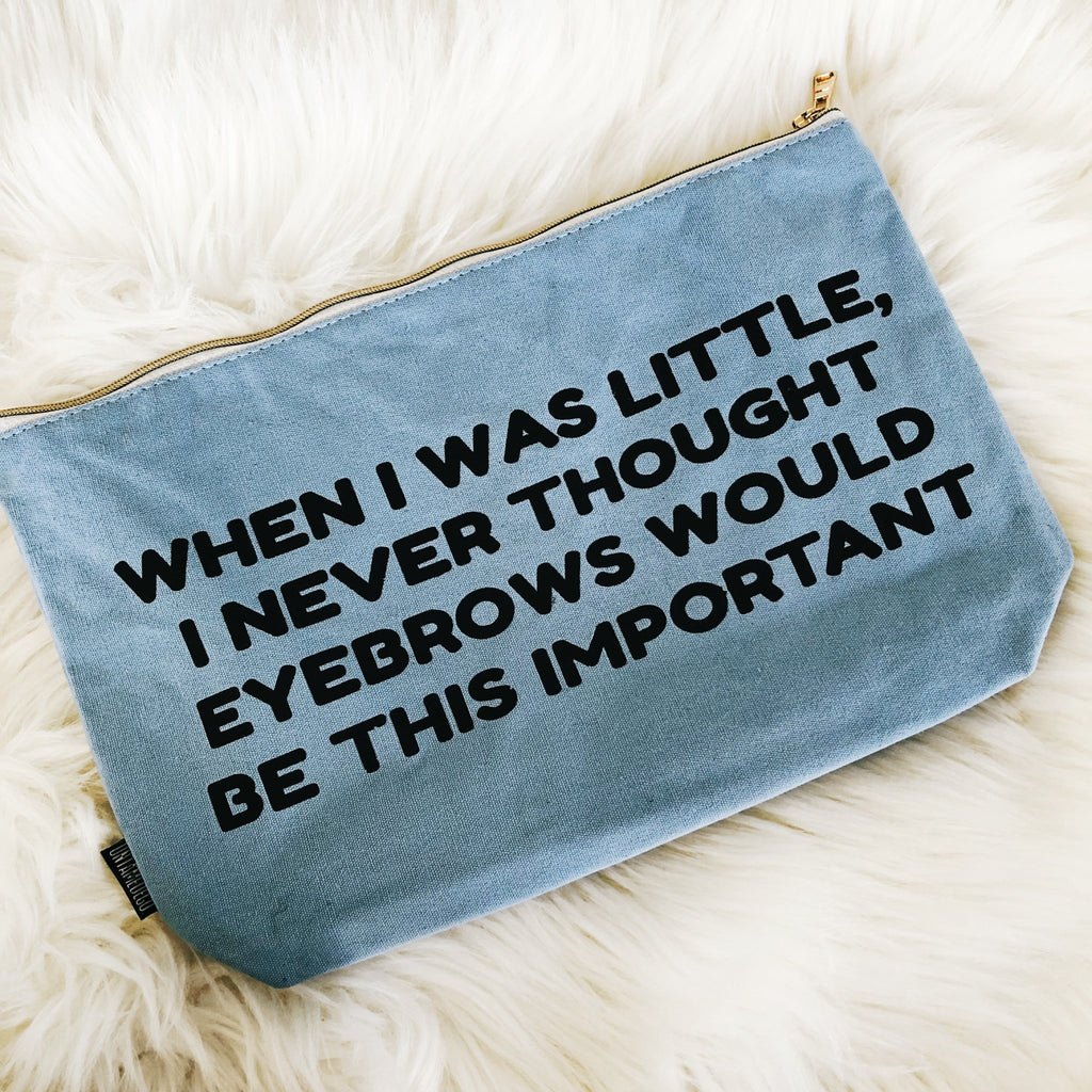 When I Was Little I Never Thought Cosmetic Bag - UntamedEgo LLC.