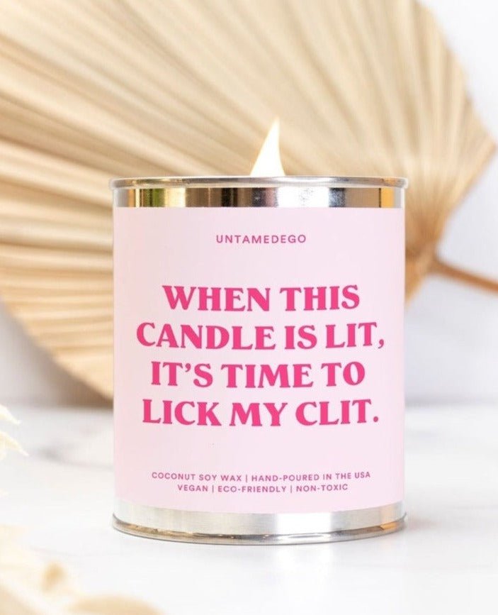 When This Candle Is Lit It's Time to Lick My Clit 16oz Paint Can Candle - UntamedEgo LLC.