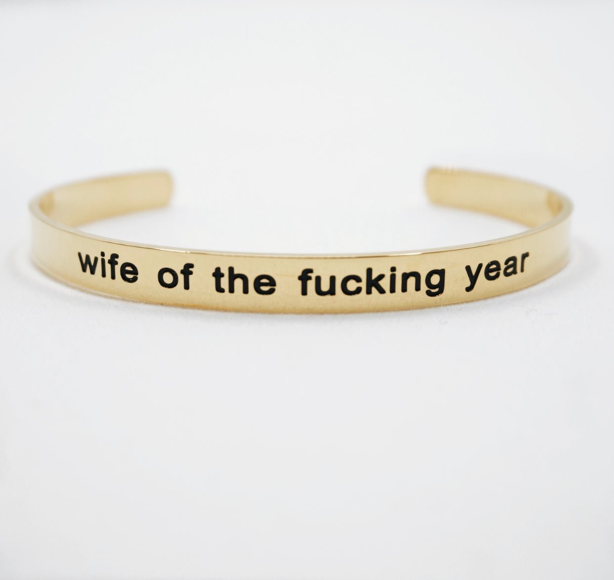 Wife of the fucking year Bracelet Cuff - UntamedEgo LLC.