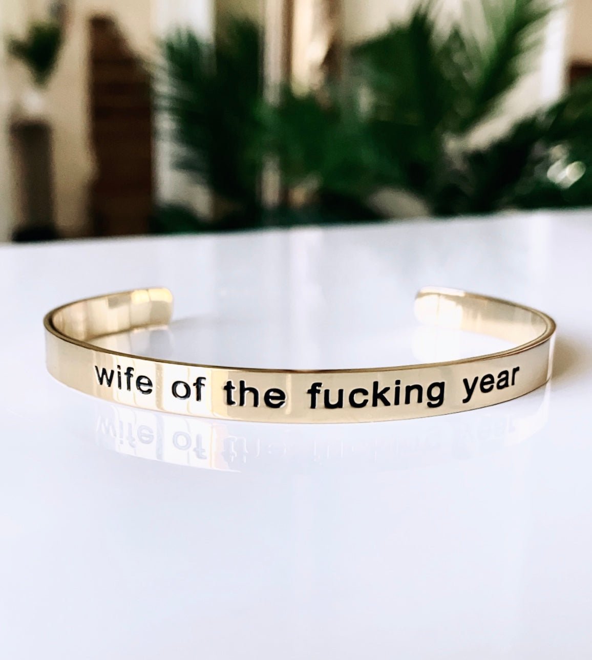 Wife of the fucking year Bracelet Cuff - UntamedEgo LLC.