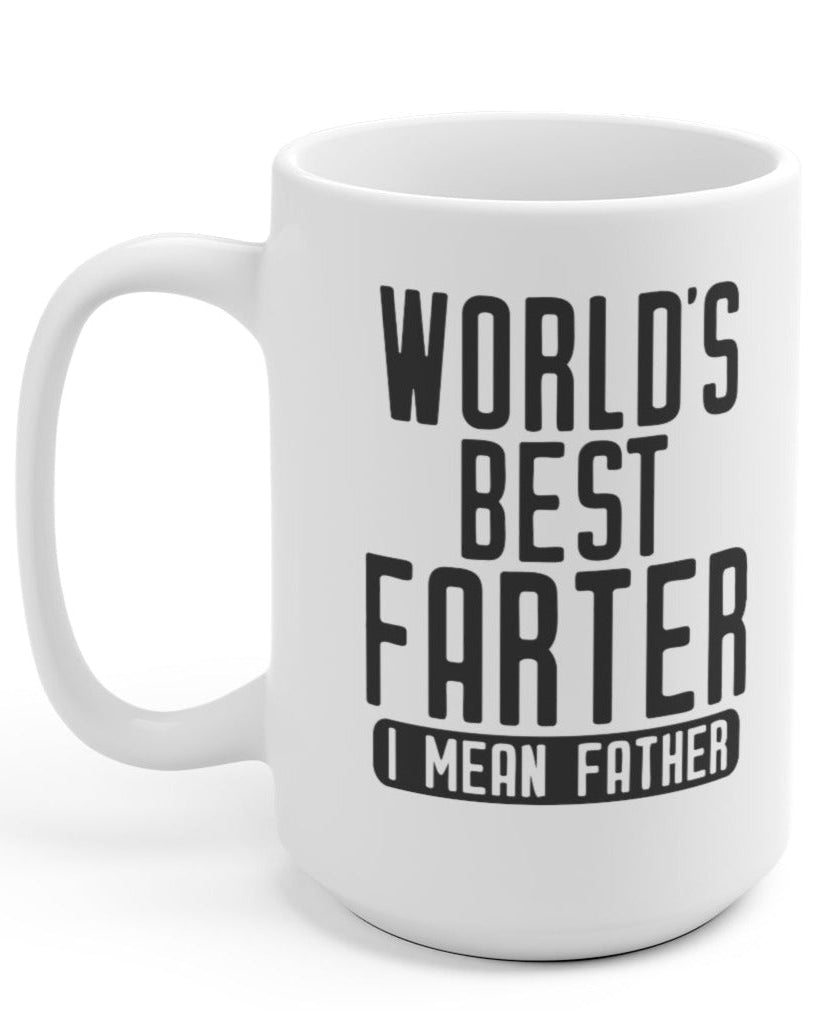 Worlds Best Farter I Mean Father 15oz Mug - UntamedEgo LLC.