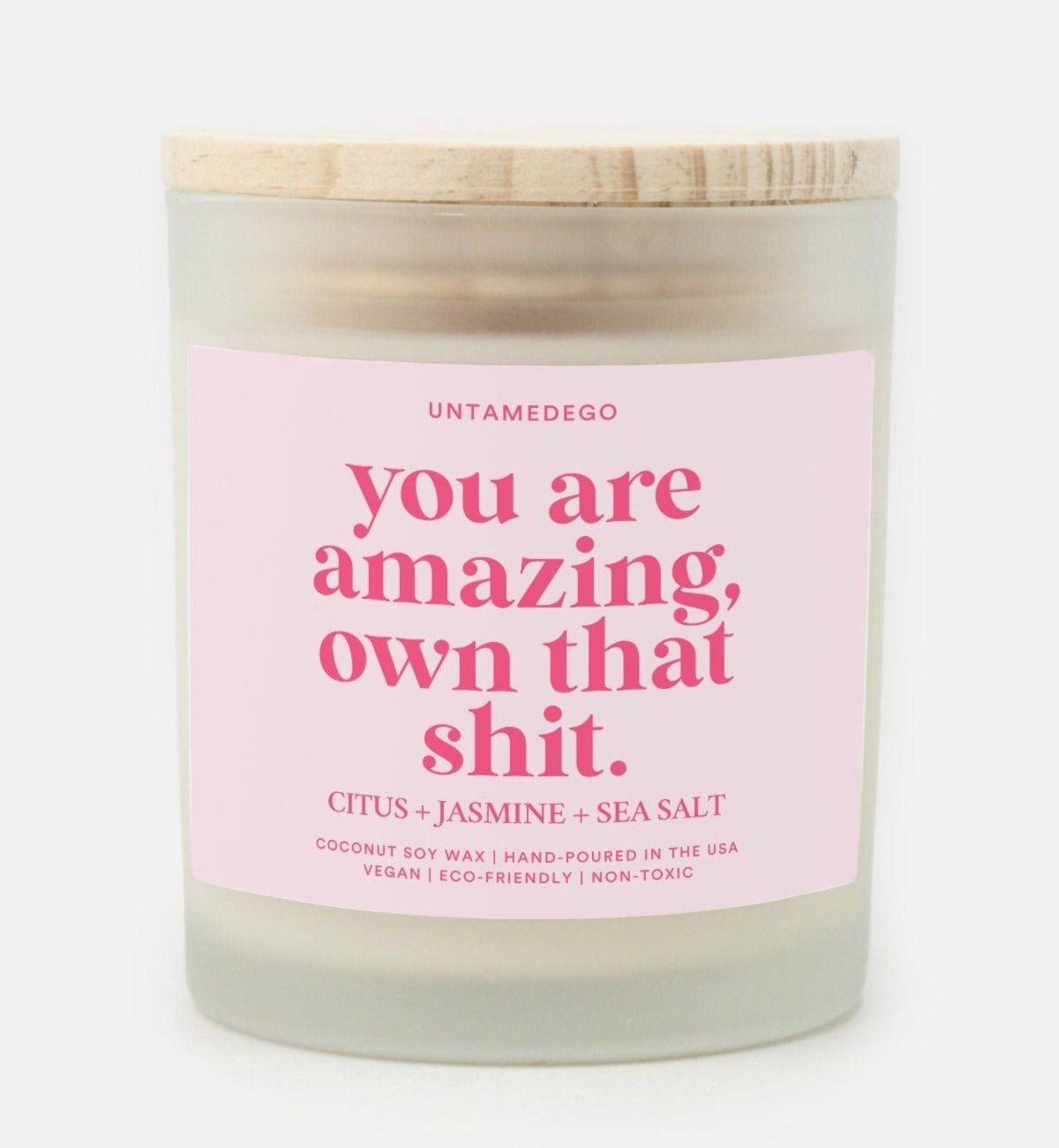 You Are Amazing Own That Shit Frosted Glass Jar Candle - UntamedEgo LLC.