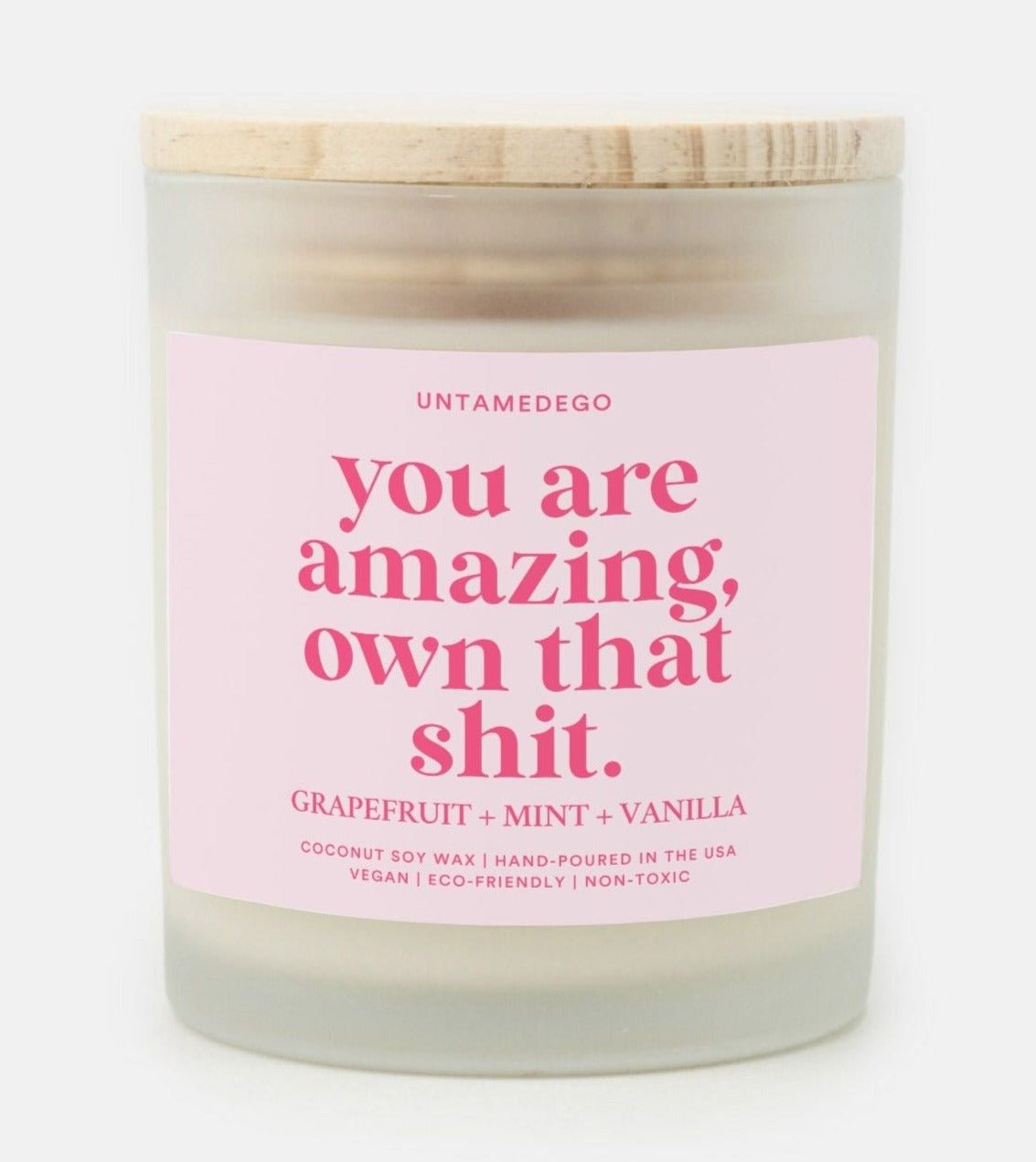 You Are Amazing Own That Shit Frosted Glass Jar Candle - UntamedEgo LLC.