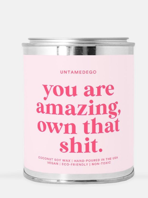 You Are Amazing Own That Shit Paint Can 16oz Candle - UntamedEgo LLC.