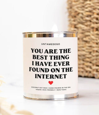 You Are The Best Thing I Have Ever Found On The Internet Hand Poured Paint Can Candle - UntamedEgo LLC.