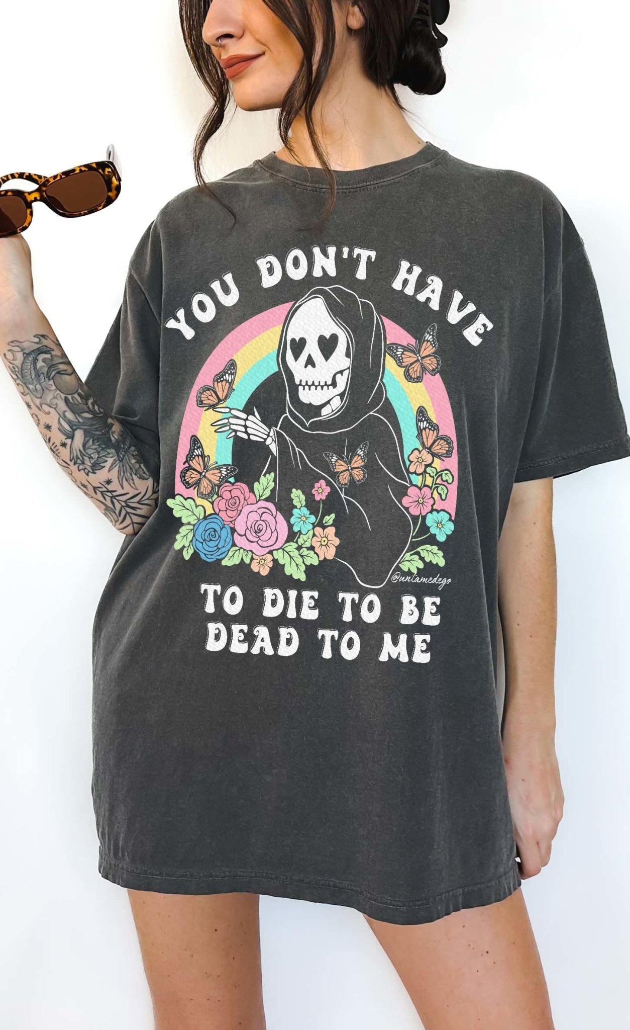You Don't Have To Die To Be Dead To Me Unisex Tee - UntamedEgo LLC.