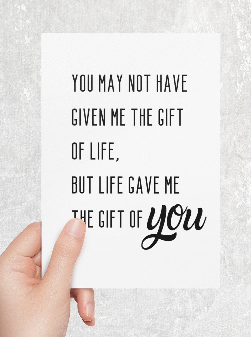 You May Have Not Given Me The Gift Of Life But Life Gave Me You Stepdad Greeting Card - UntamedEgo LLC.