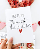 You're My Favorite Pain In The Ass Greeting Card - UntamedEgo LLC.