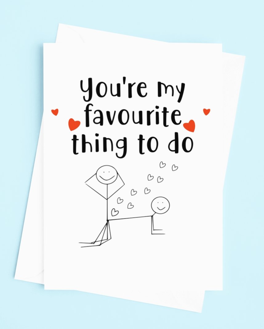 You're My Favorite Thing To Do Greeting Card - UntamedEgo LLC.