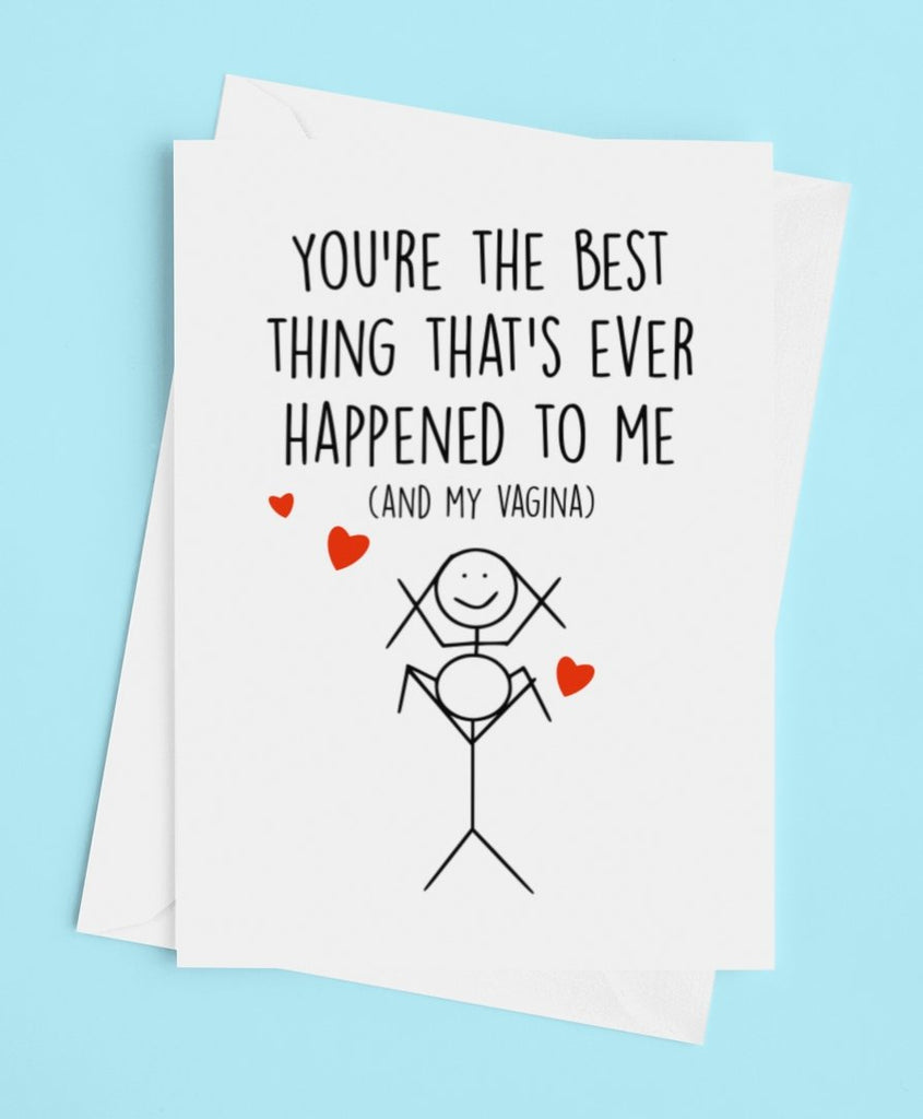 You're The Best Thing That's Ever Happened To Me Greeting Card - UntamedEgo LLC.